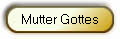 Mutter Gottes